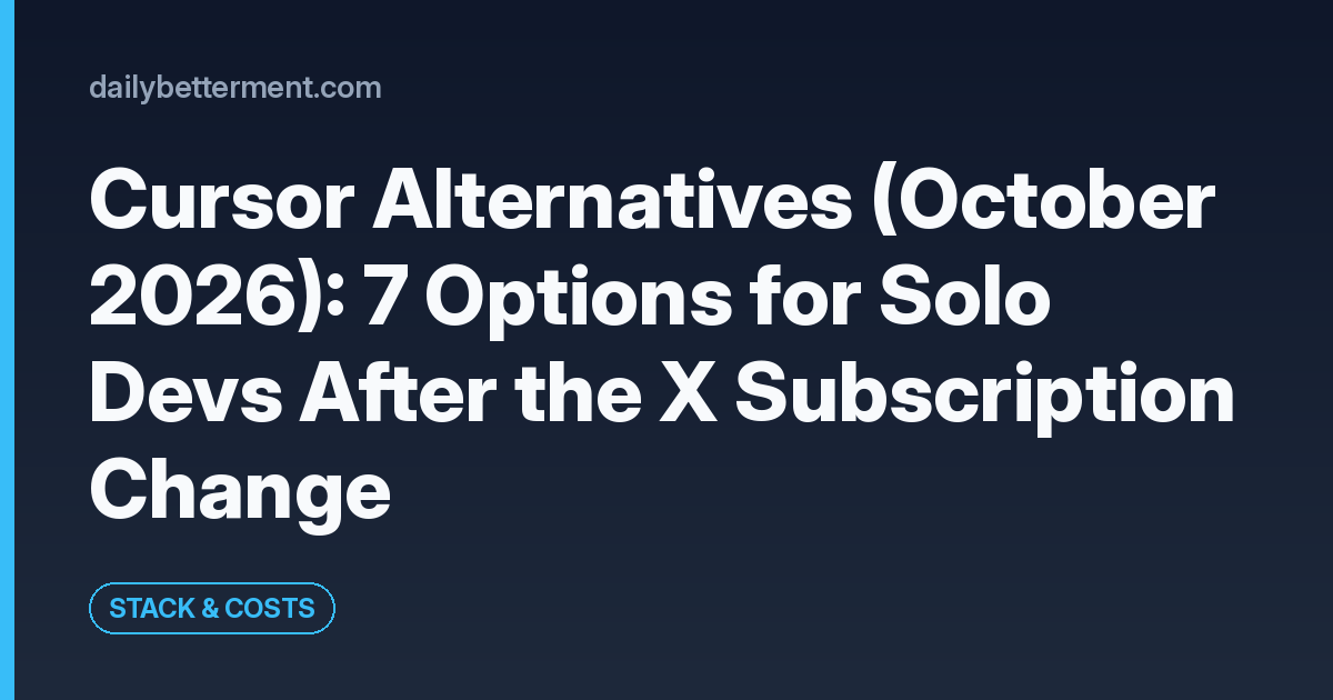 Cursor Alternatives (October 2026): 7 Options for Solo Devs After the X Subscription Change