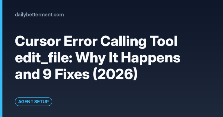 Cursor Error Calling Tool edit_file: Why It Happens and 9 Fixes (2026)